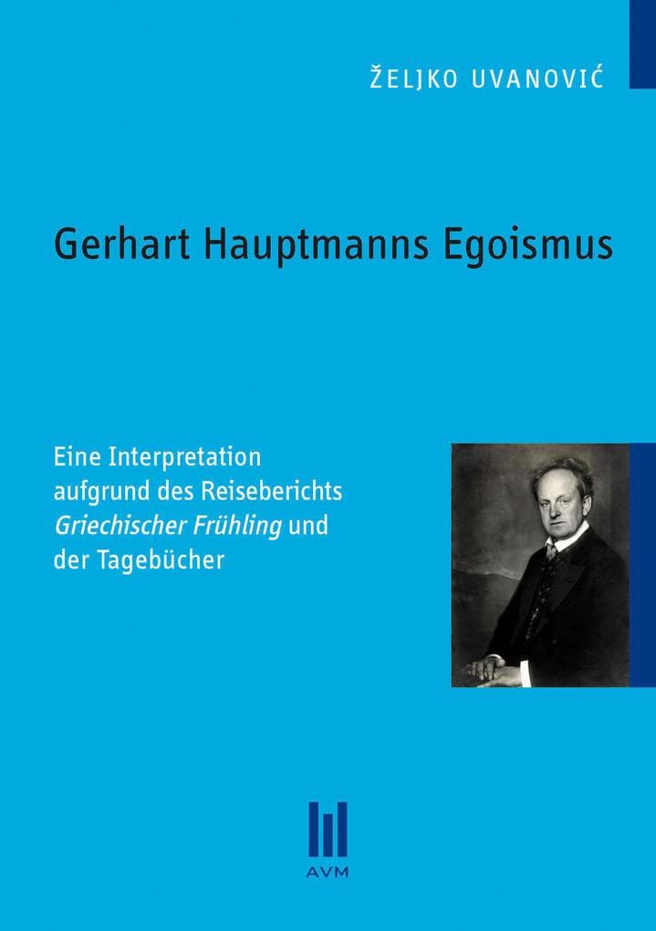 Gerhart Hauptmanns Egoismus