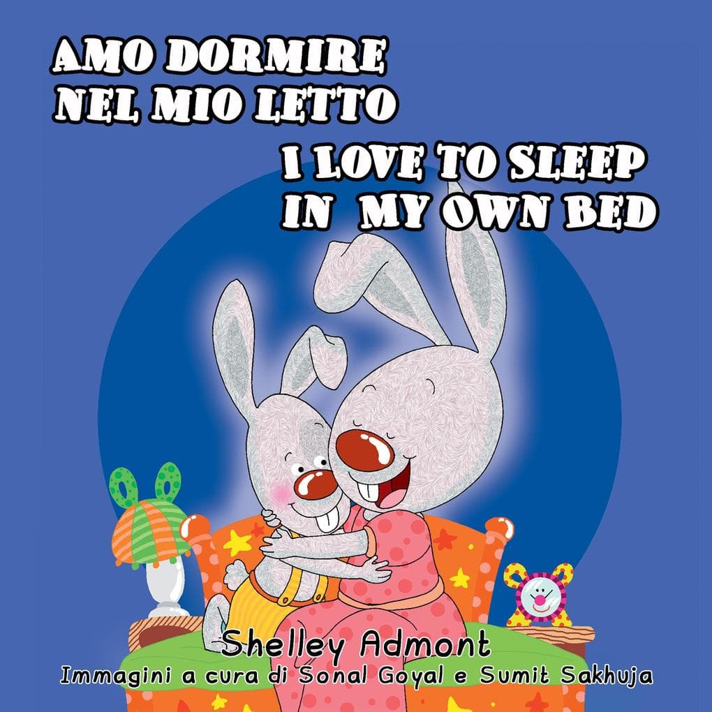 Amo dormire nel mio let to - I Love to Sleep in My Own Bed (Italian English Bilingual Collection)