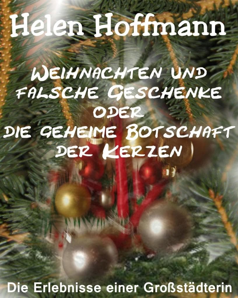 Weihnachten und falsche Geschenke oder die geheime Botschaft der Kerzen