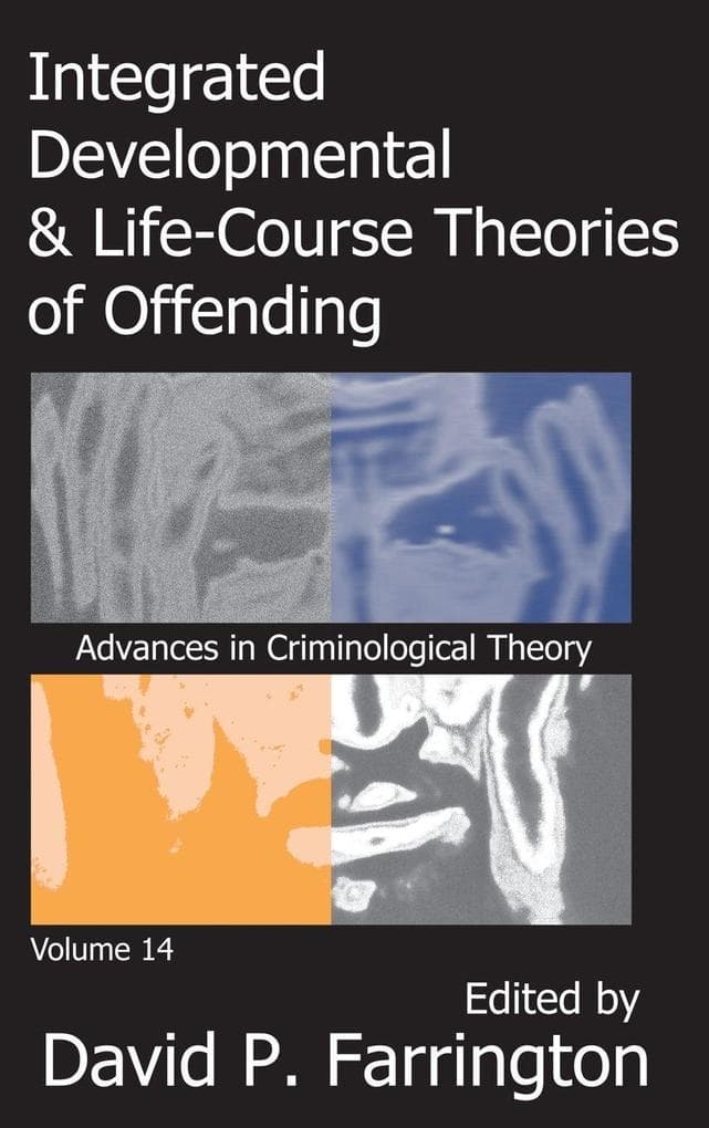 Integrated Developmental and Life-course Theories of Offending