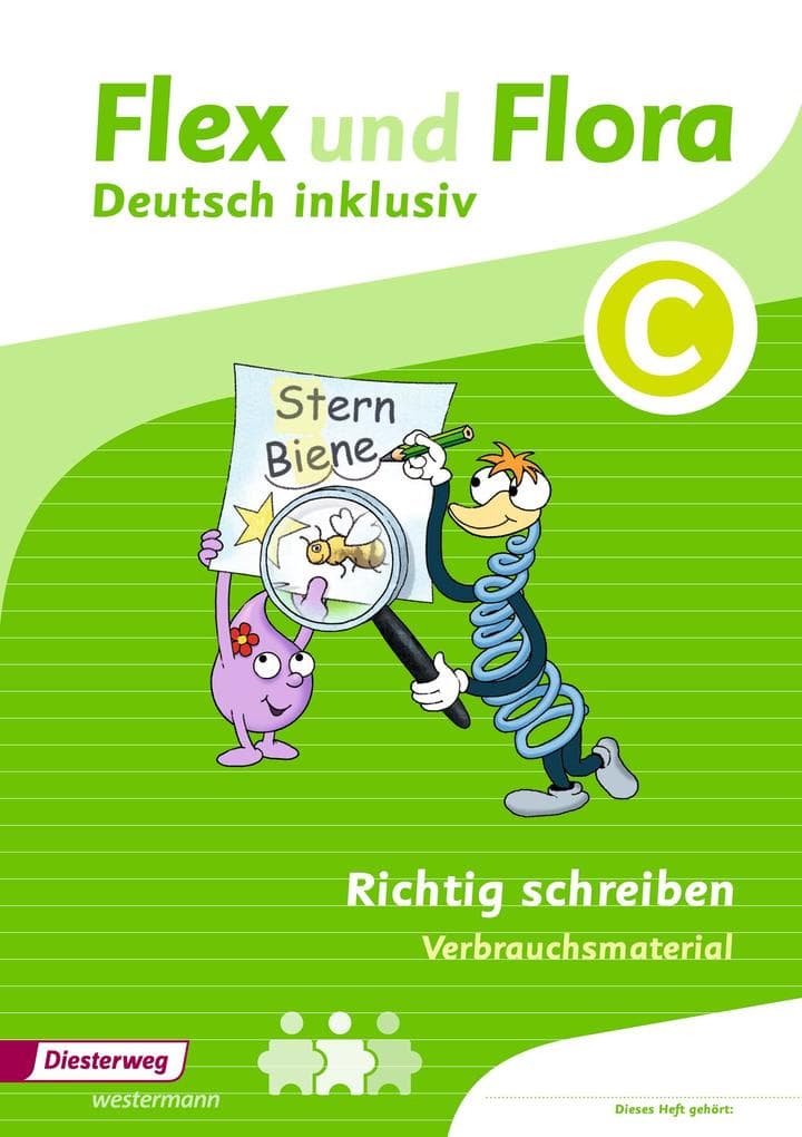 Flex und Flora - Zusatzmaterial. Richtig schreiben inklusiv C