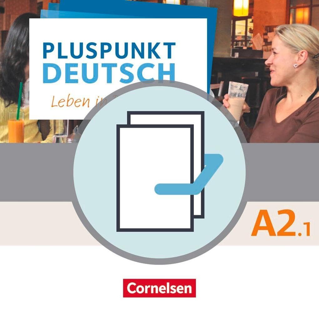 Pluspunkt Deutsch A2: Teilband 1 - Allgemeine Ausgabe - Arbeitsbuch und Kursbuch