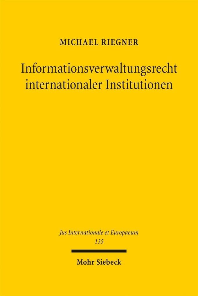 Informationsverwaltungsrecht internationaler Institutionen