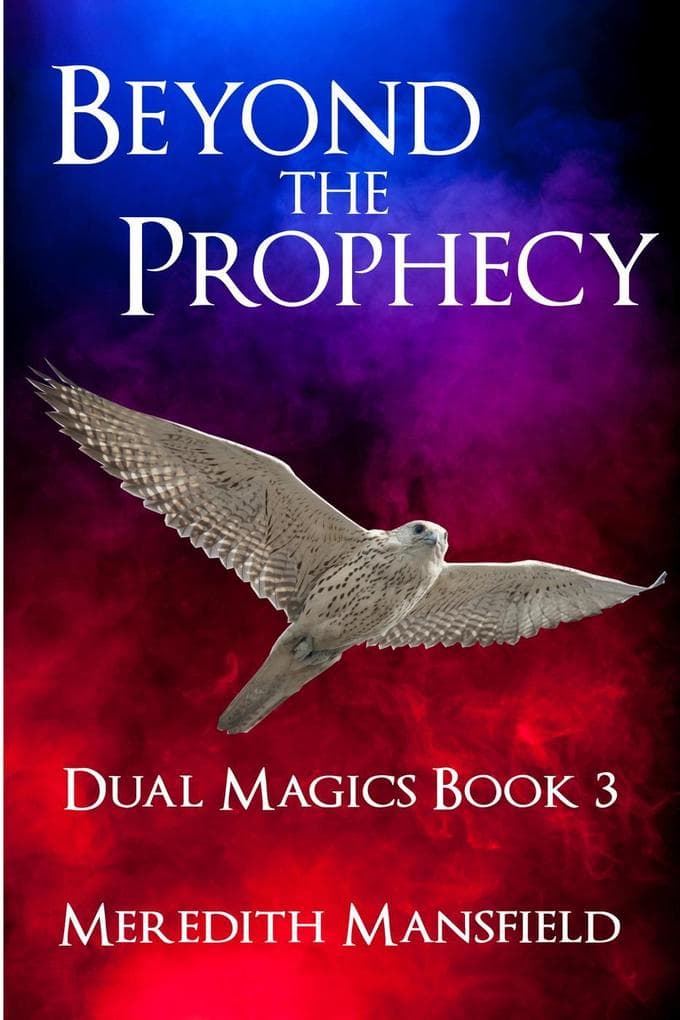 Beyond the Prophecy (Dual Magics, #3)