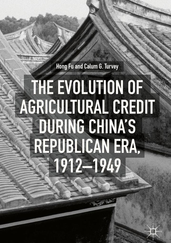 The Evolution of Agricultural Credit during China's Republican Era, 1912-1949