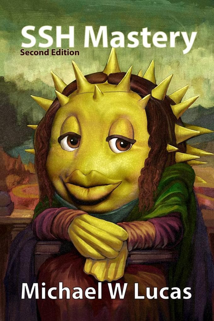 SSH Mastery: OpenSSH, PuTTY, Tunnels and Keys - 2nd edition (IT Mastery, #12)