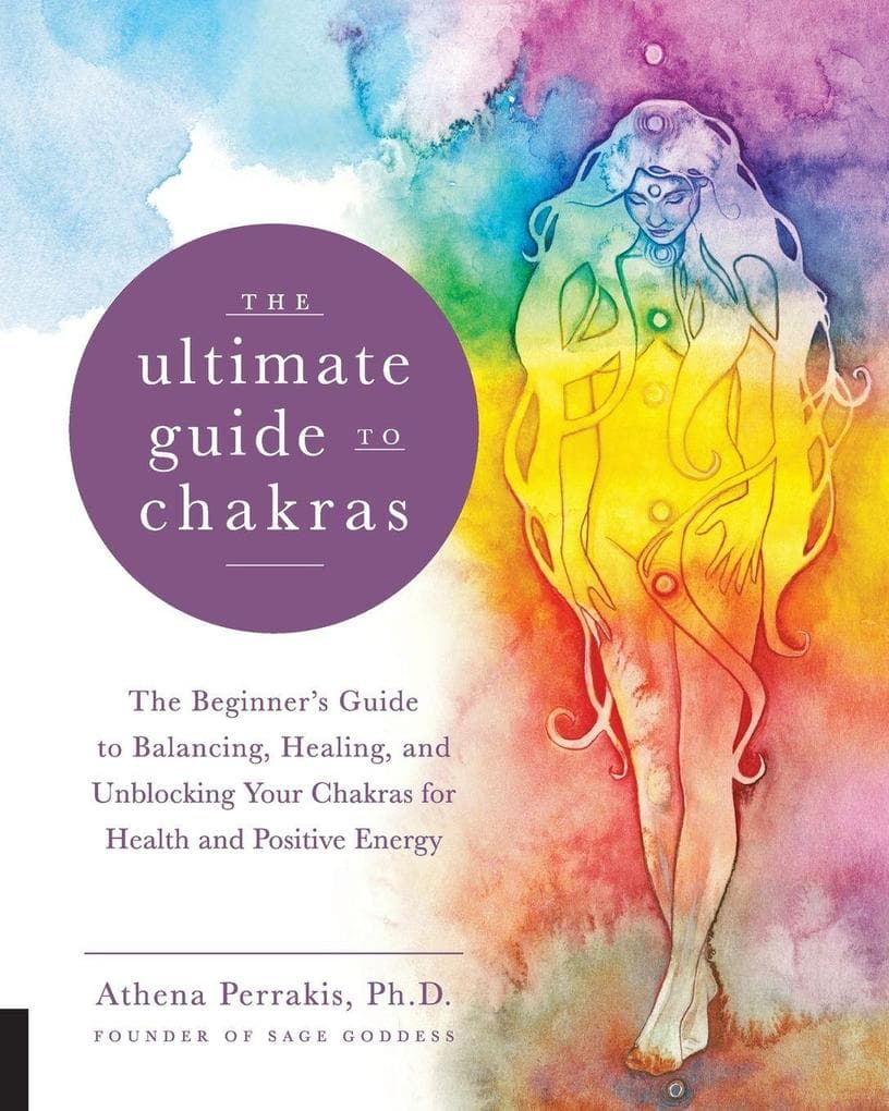 The Ultimate Guide to Chakras
