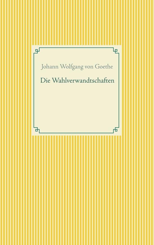 Die Wahlverwandtschaften