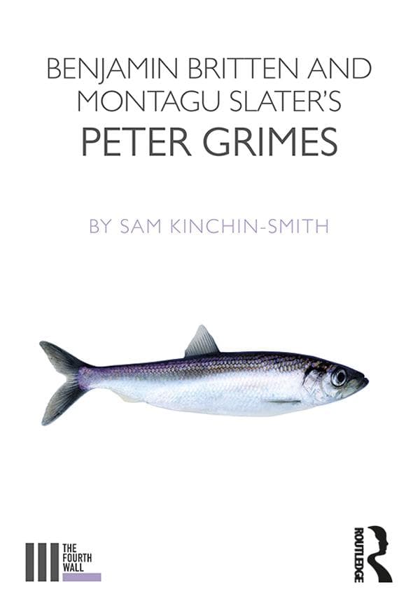 Benjamin Britten and Montagu Slater's Peter Grimes