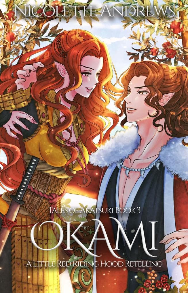 Okami: A Little Red Riding Hood Retelling (Tales of Akatsuki, #3)