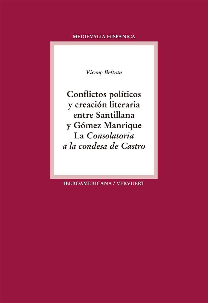 Conflictos políticos y creación literaria entre Santillana y Gómez Manrique