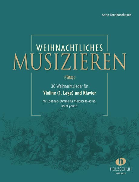 Weihnachtliches Musizieren für Violine (1. Lage) und Klavier mit Continuo-Stimme für Violoncello ad lib., leicht gesetzt