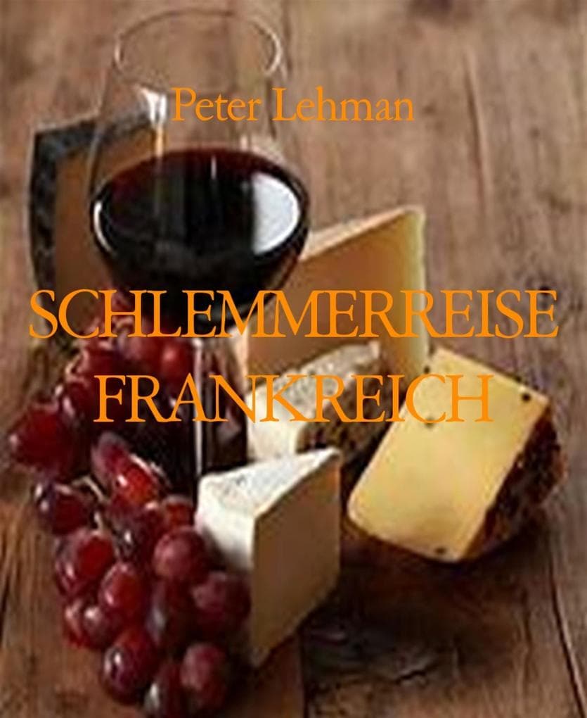 SCHLEMMERREISE FRANKREICH