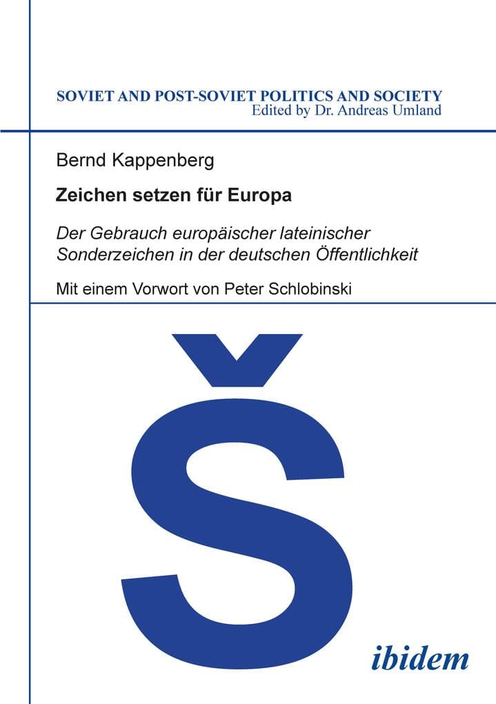 Zeichen setzen für Europa. Der Gebrauch europäischer lateinischer Sonderzeichen in der deutschen Öffentlichkeit