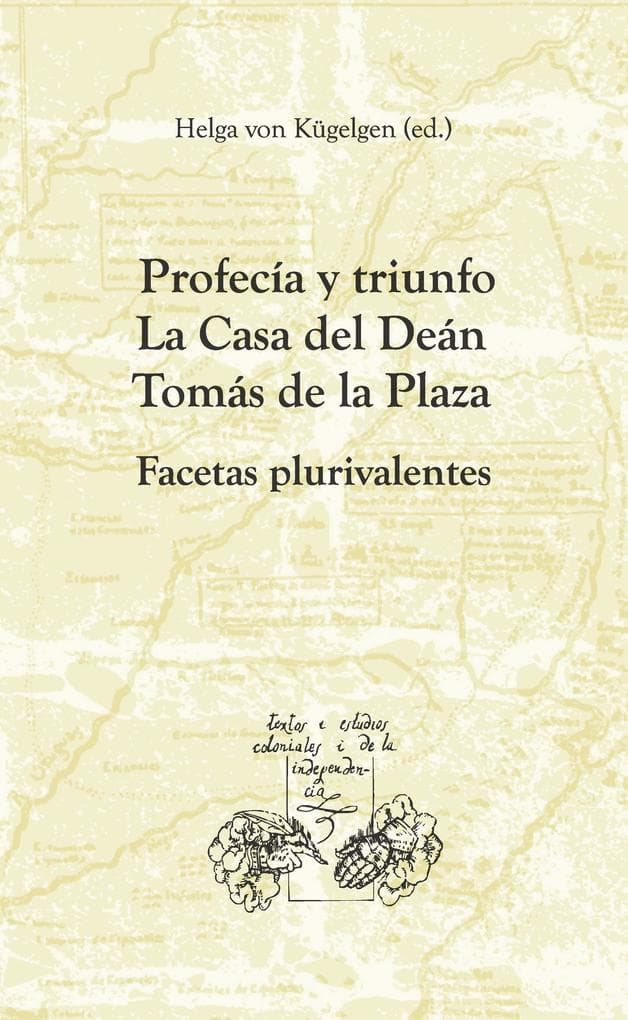 Profecía y triunfo. La Casa del Deán Tomás de la Plaza