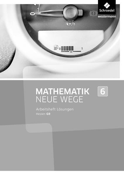 Mathematik Neue Wege SI 6. Lösungen Arbeitsheft. G9 in Hessen