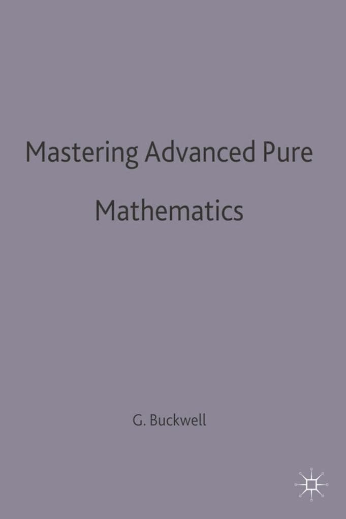 Mastering Advanced Pure Mathematics
