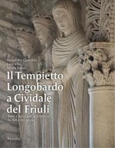 Il Tempietto Longobardo a Cividale del Friuli. Temi e figure dell'architettura fra XIX e XXI secolo