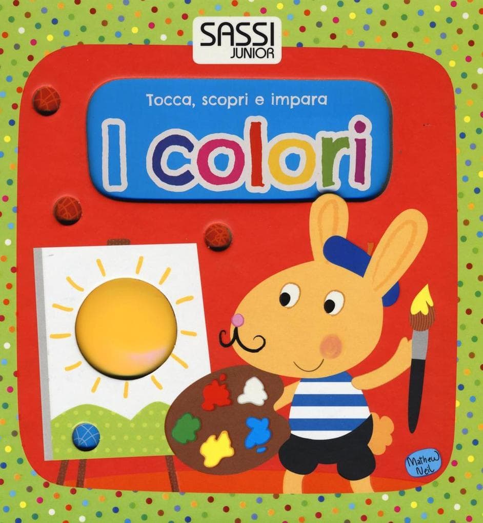 I colori. Tocca, scopri e impara