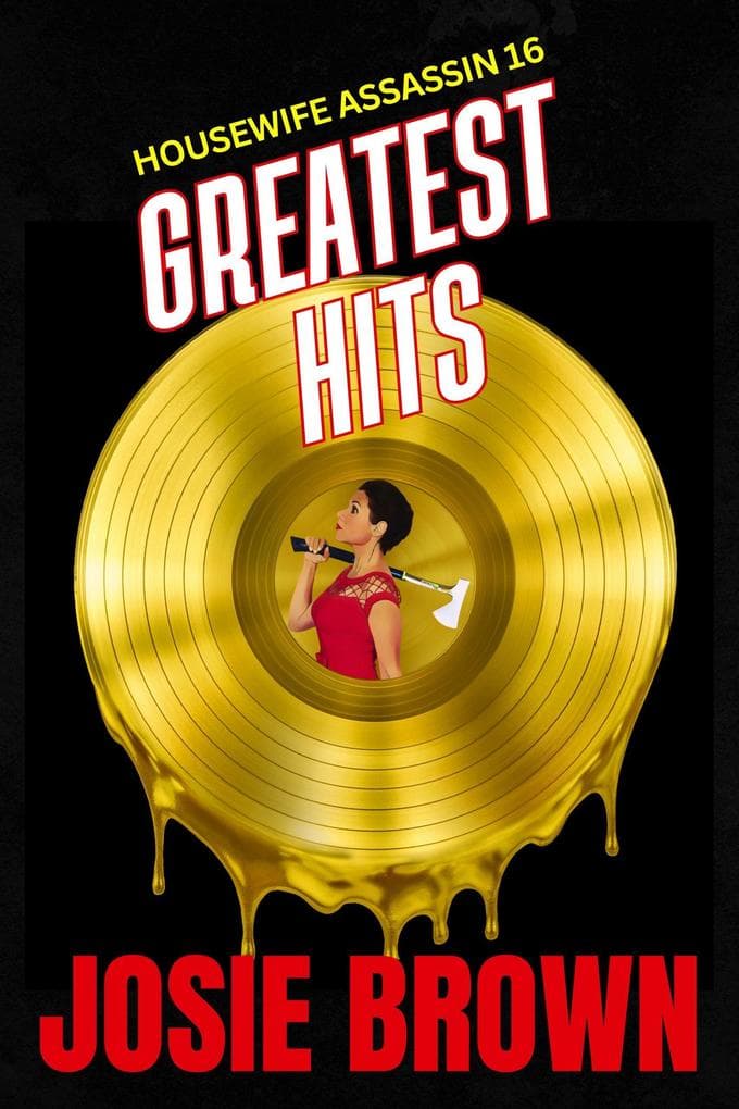 The Housewife Assassin's Greatest Hits