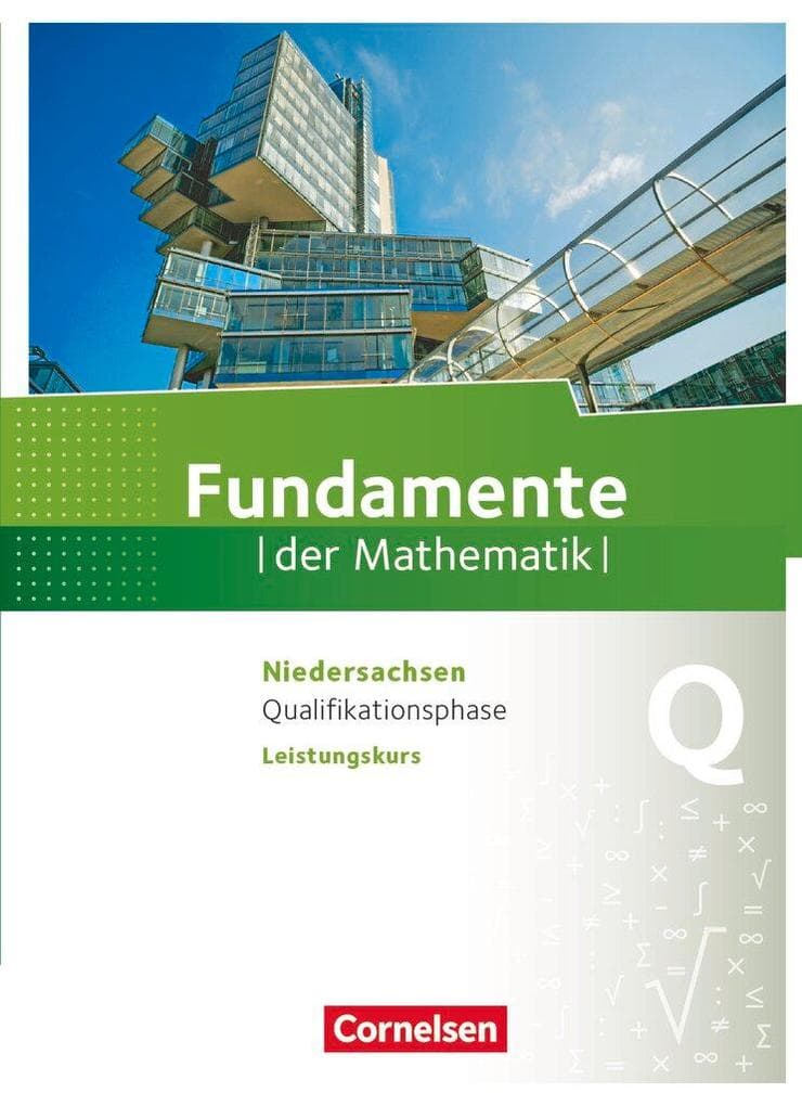 Fundamente der Mathematik Qualifikationsphase - Leistungskurs - Niedersachsen - Schülerbuch