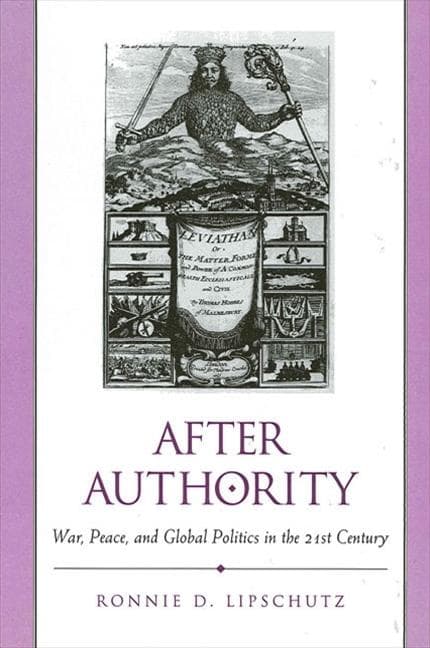 After Authority: War, Peace, and Global Politics in the 21st Century