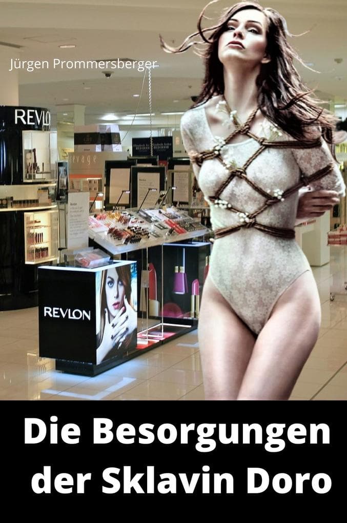 Die Besorgungen der Sklavin Doro