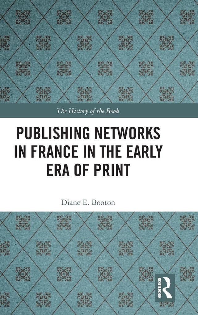 Publishing Networks in France in the Early Era of Print