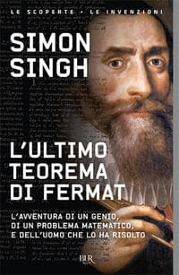 L' ultimo teorema di Fermat. L'avventura di un genio, di un problema matematico e dell'uomo che lo ha risolto