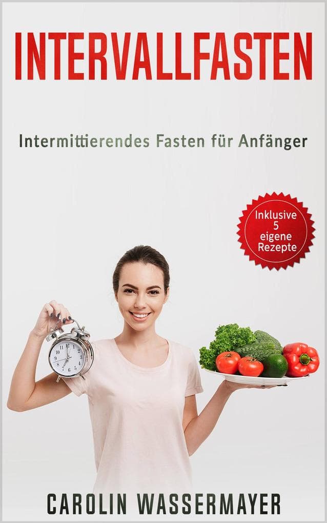Intervallfasten: Intermittierendes Fasten für Anfänger
