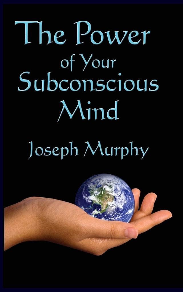 The Power of Your Subconscious Mind