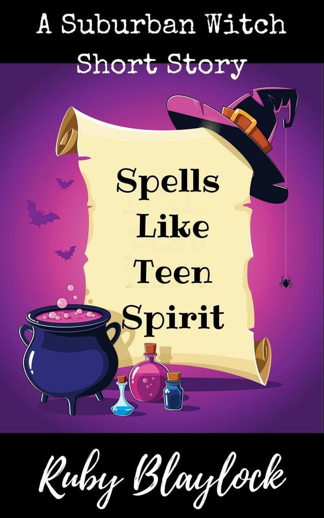Spells Like Teen Spirit (Suburban Witch Mysteries, #1.5)