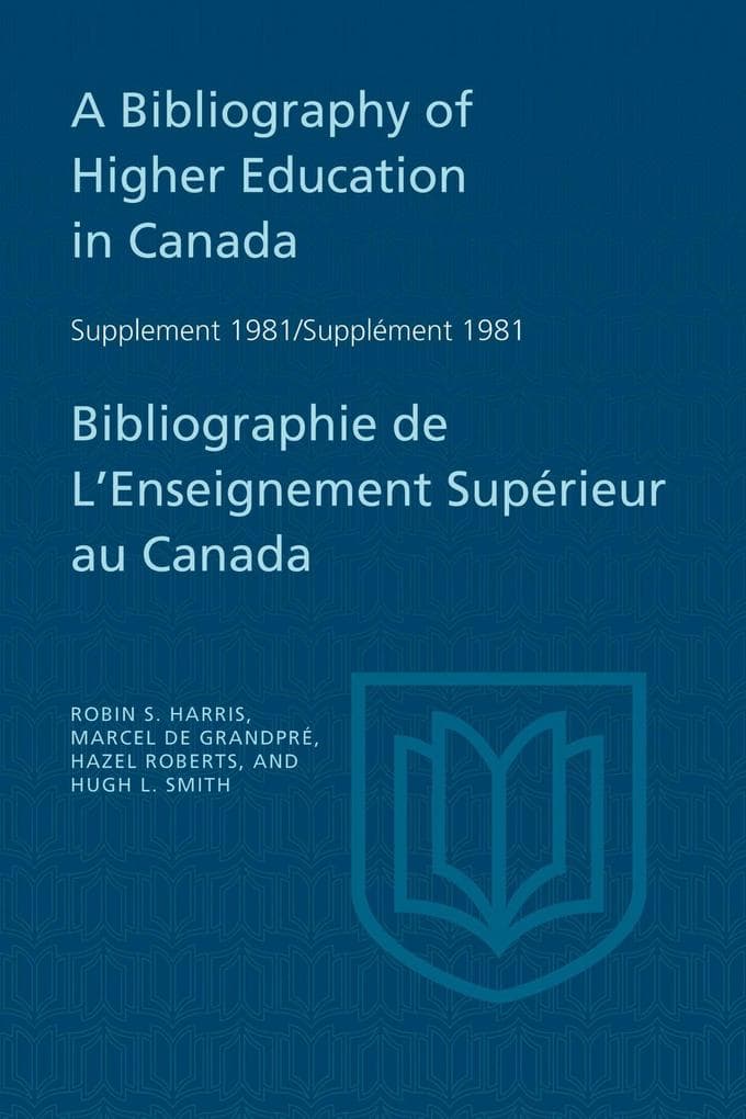A Bibliography of Higher Education in Canada Supplement 1981 / Bibliographie de l'Enseignement Supérieur Au Canada Supplément 1981