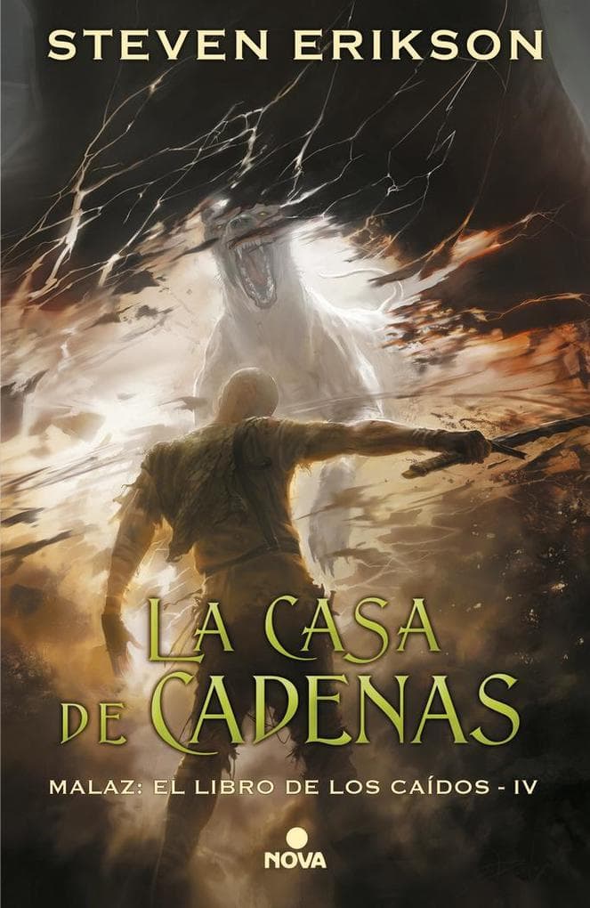 LA CASA DE CADENAS: MALAZ. EL LIBRO DE LOS CAIDOS 4