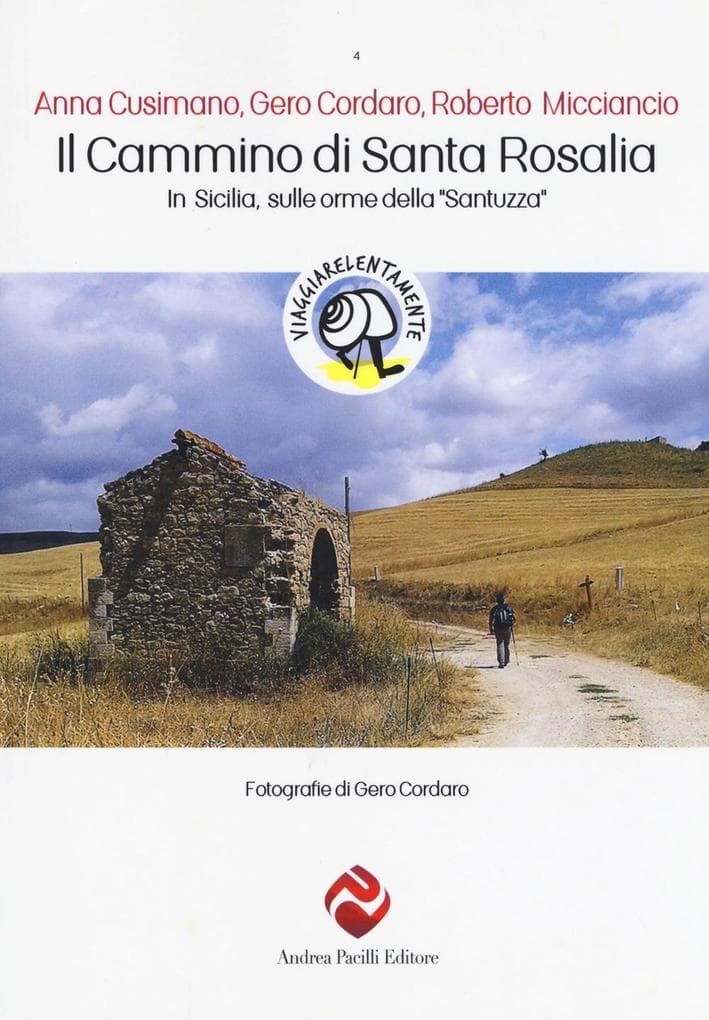 Il cammino di Santa Rosalia. In Sicilia sulle orme della 'Santuzza'