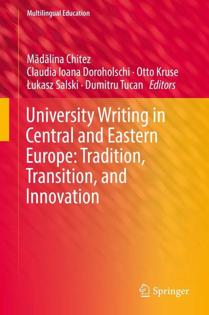 University Writing in Central and Eastern Europe: Tradition, Transition, and Innovation