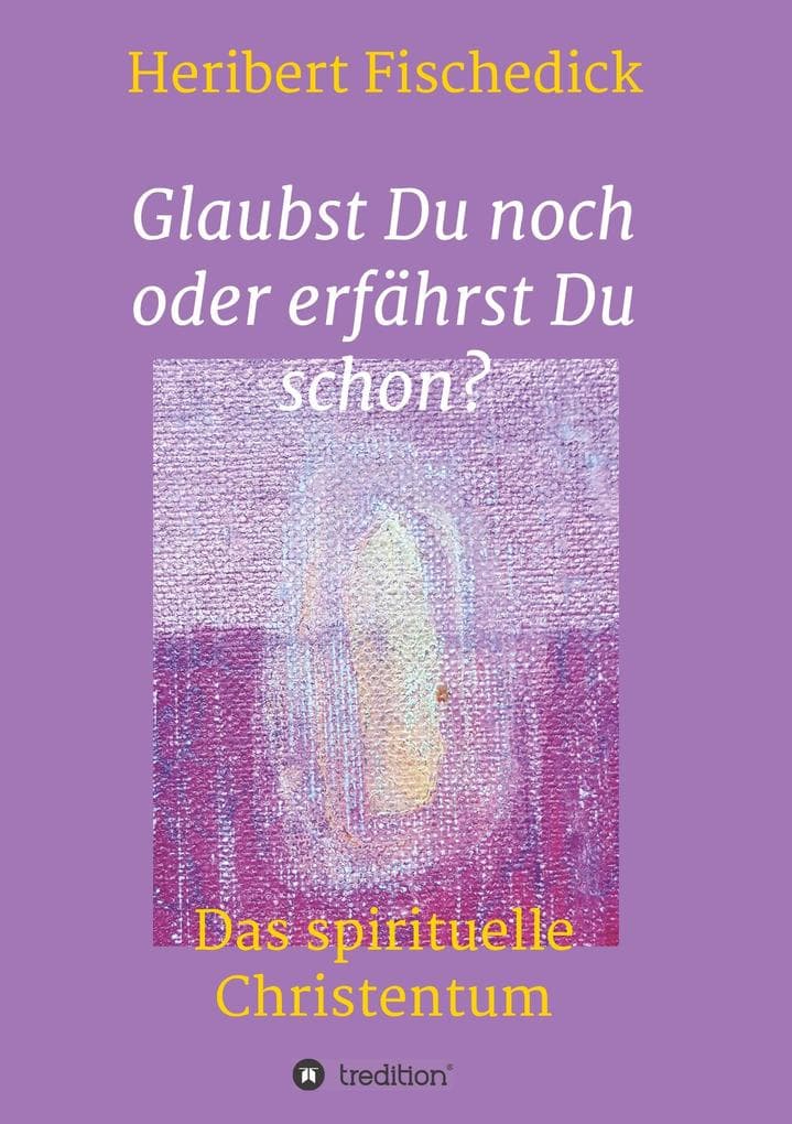 Glaubst Du noch oder erfährst Du schon?