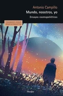 Mundo, nosotros, yo : ensayos cosmopoliéticos