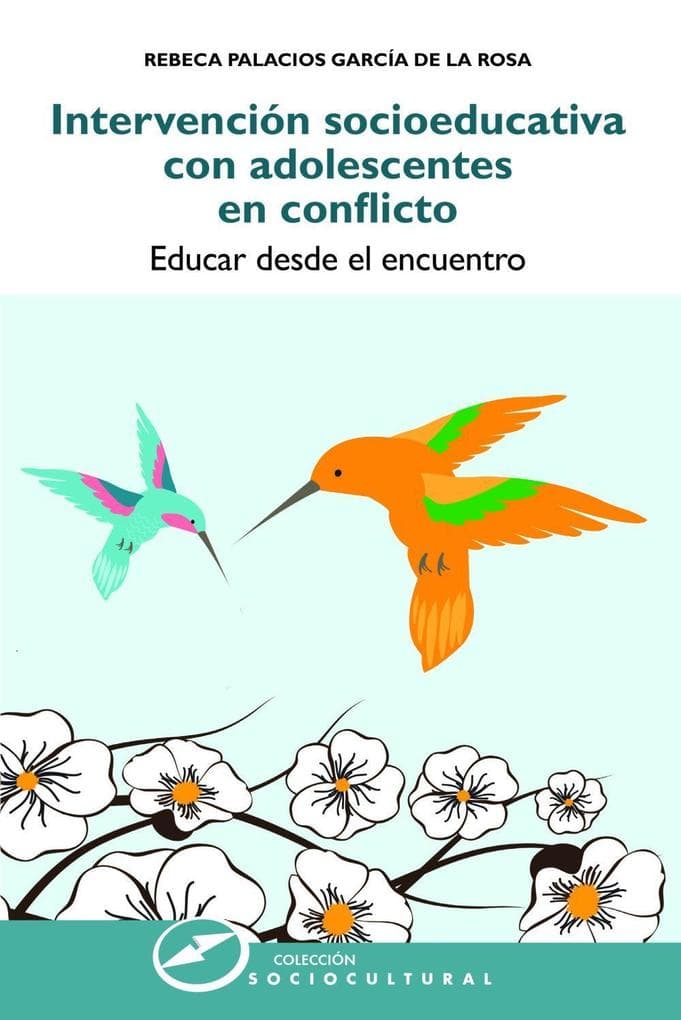 Intervención socioeducativa con adolescentes en conflicto : educar desde el encuentro