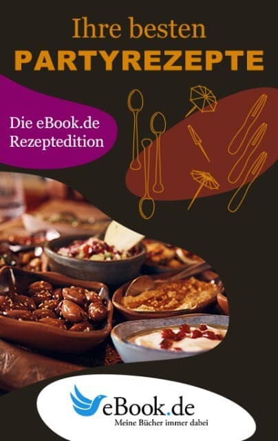 Ihre besten Partyrezepte: Die eBook.de Rezeptedition