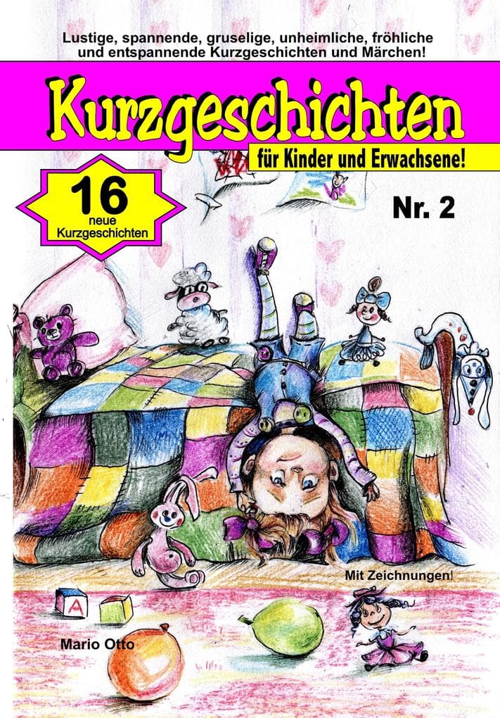 Kurzgeschichten für Kinder und Erwachsene Nr. 2: Lustige, spannende, fröhliche und entspannende Kurzgeschichten und Märchen!