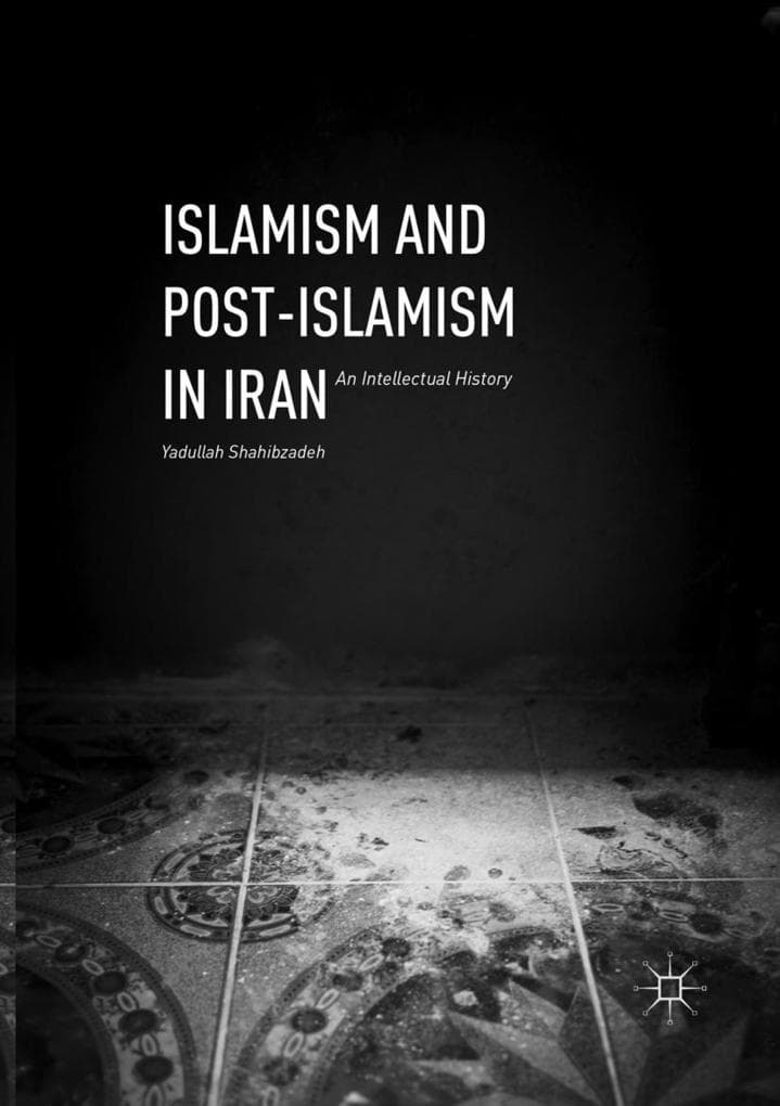 Islamism and Post-Islamism in Iran