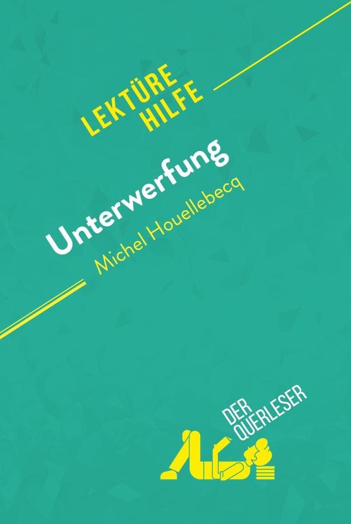 Unterwerfung von Michel Houellebecq (Lektürehilfe)