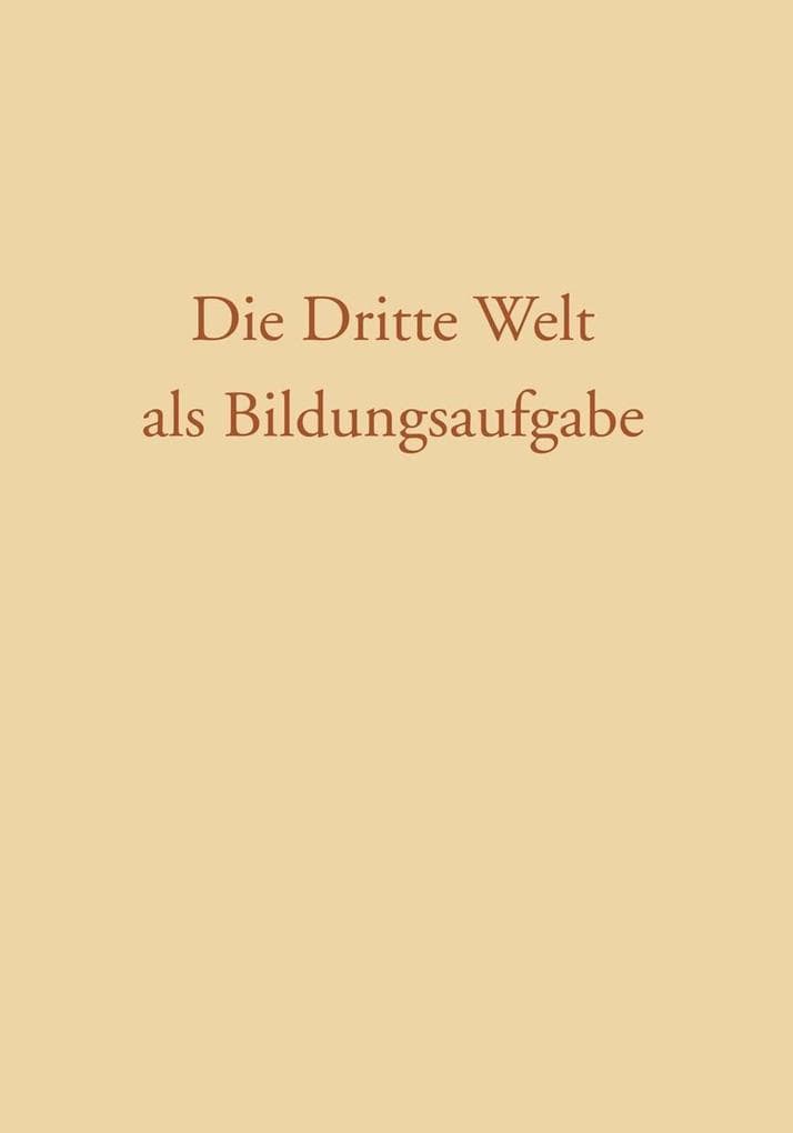 Die Dritte Welt als Bildungsaufgabe