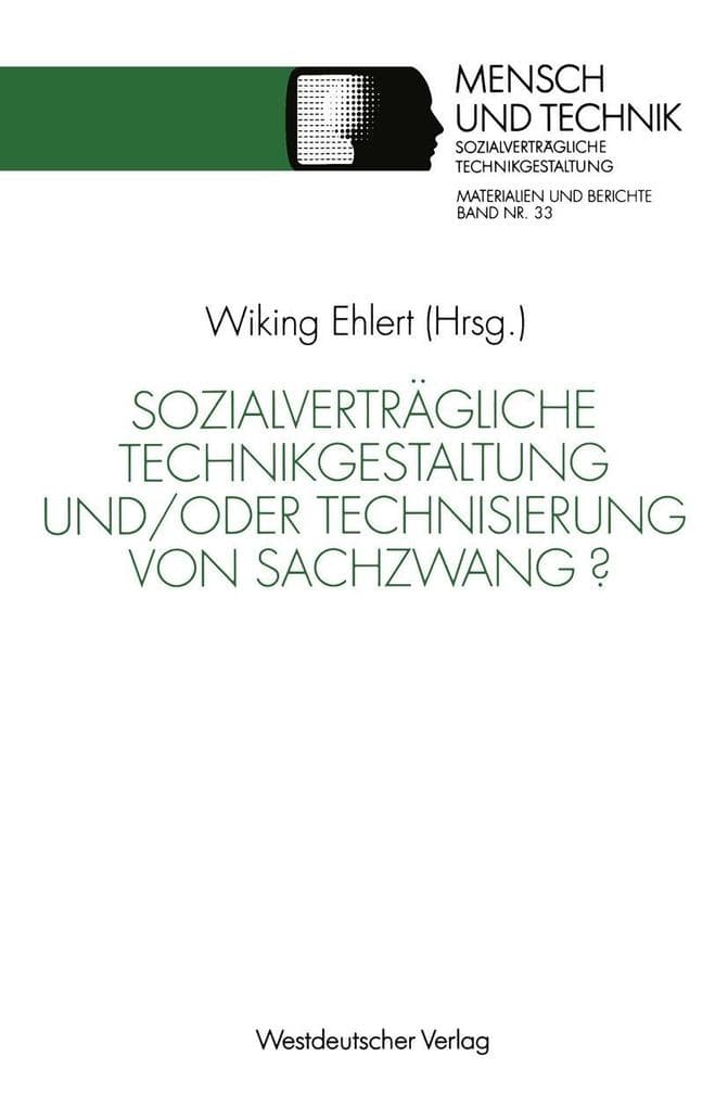 Sozialverträgliche Technikgestaltung und/oder Technisierung von Sachzwang?