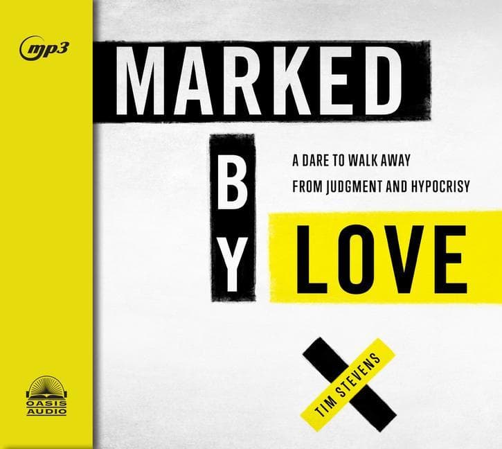 Marked by Love: A Dare to Walk Away from Judgment and Hypocrisy