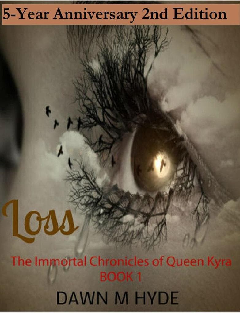 Loss 2nd Edition (The Immortal Chronicles of Queen Kyra, #1)