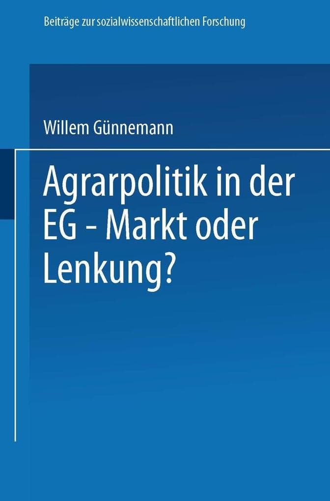 Agrarpolitik in der EG - Markt oder Lenkung?