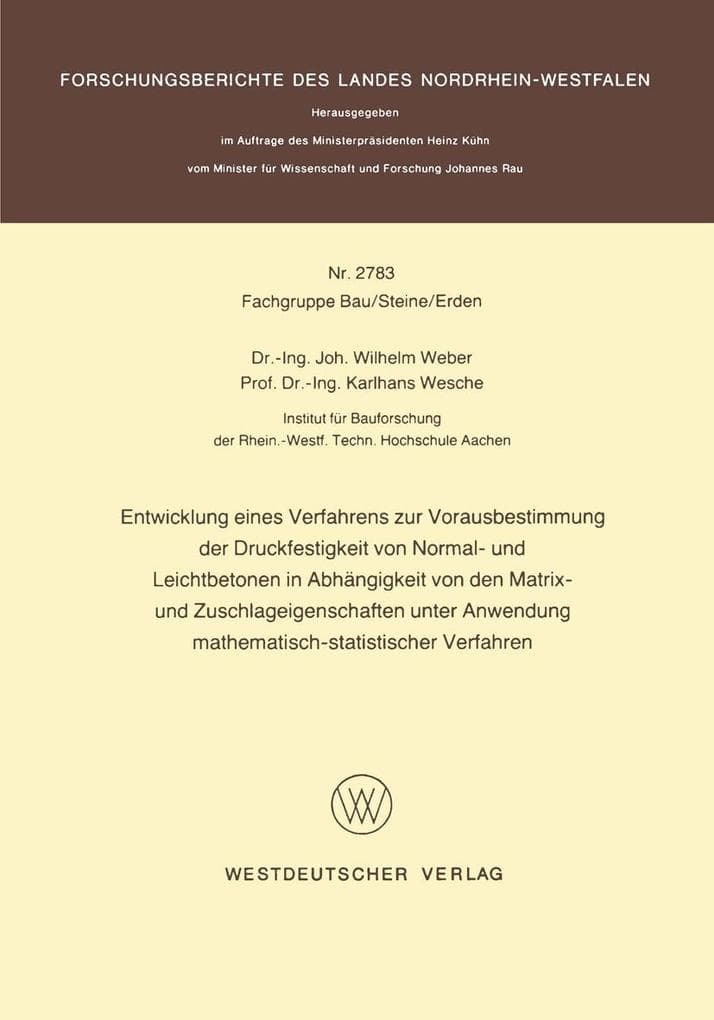 Entwicklung eines Verfahrens zur Vorausbestimmung der Druckfestigkeit von Normal- und Leichtbetonen in Abhängigkeit von den Matrix- und Zuschlageigenschaften unter Anwendung mathematisch-statistischer Verfahren