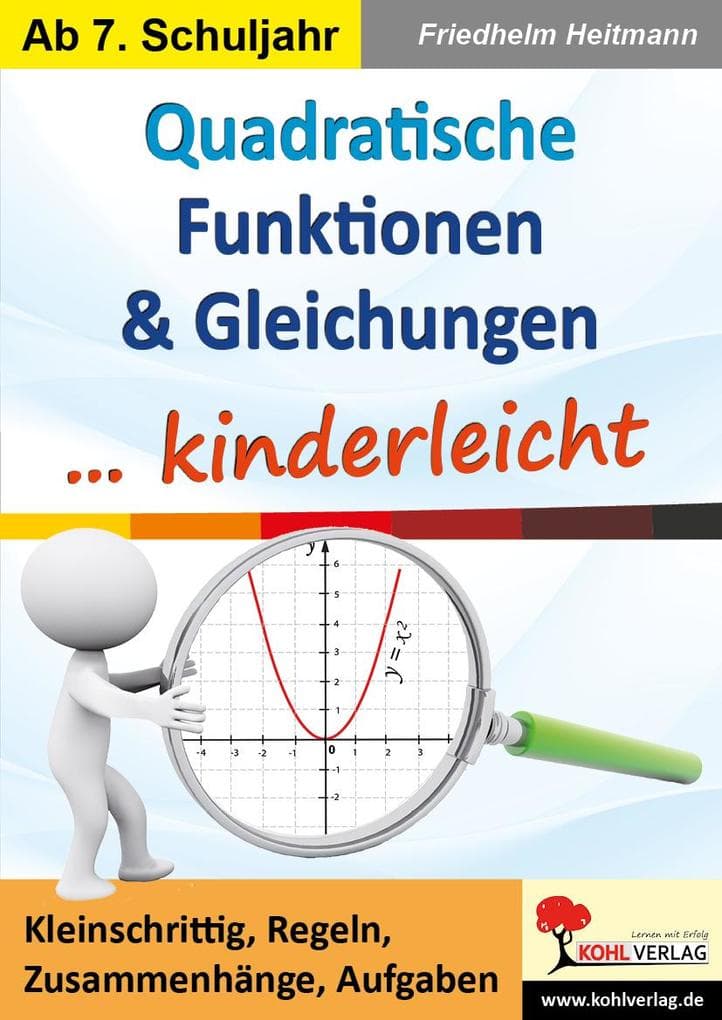 Quadratische Funktionen und Gleichungen ... kinderleicht